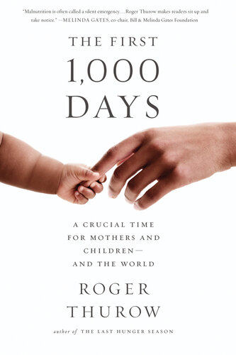 The First 1,000 Days: A Crucial Time for Mothers and Children--And the World