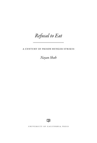 Refusal to Eat: A Century of Prison Hunger Strikes