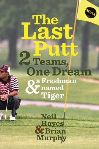 The Last Putt: Two Teams, One Dream, and a Freshman Named Tiger