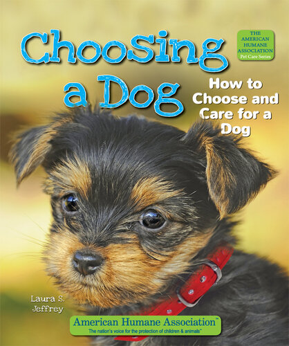 Choosing a Dog: How to Choose and Care for a Dog