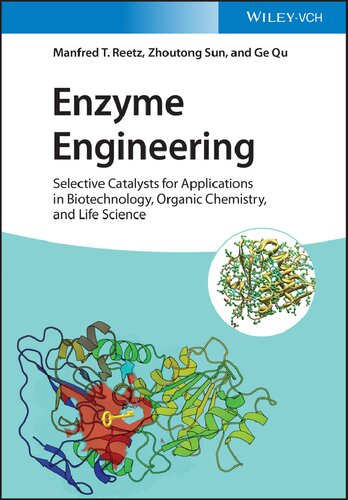 Enzyme Engineering: Selective Catalysts for Applications in Biotechnology, Organic Chemistry, and Life Science