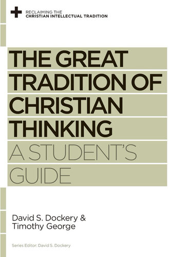 The Great Tradition of Christian Thinking: A Student's Guide
