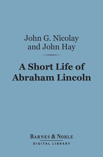 A Short Life of Abraham Lincoln
