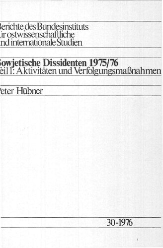 Sowjetische Dissidenten 1975/76. Teil 1: Aktivitäten und Verfolgungsmaßnahmen
