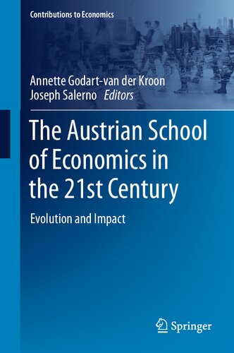 The Austrian School of Economics in the 21st Century: Evolution and Impact