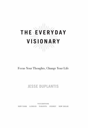 The Everyday Visionary: Focus Your Thoughts, Change Your Life