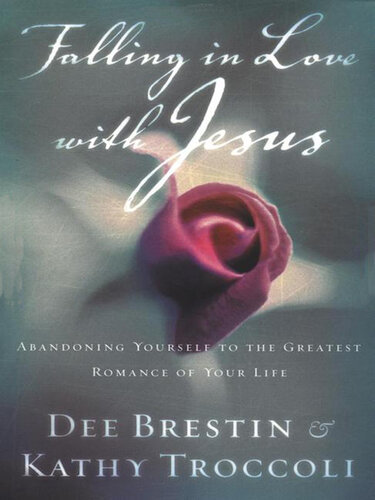 Falling in Love with Jesus: Abandoning Yourself to the Greatest Romance of Your Life