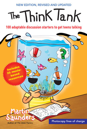 The Think Tank: 100 Adaptable Discussion Starters to Get Teens Talking