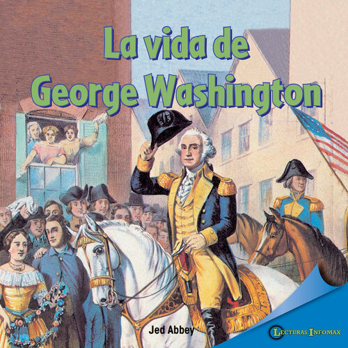 La Vida de George Washington (the Life of George Washington)