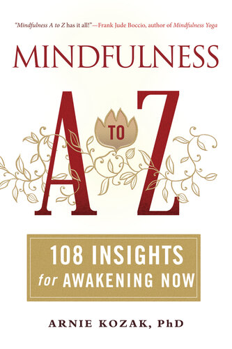 Mindfulness A to Z: 108 Insights for Awakening Now