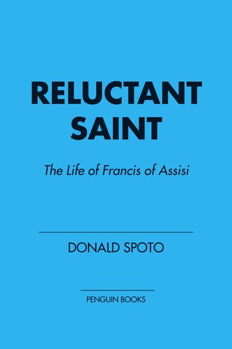 Reluctant Saint: The Life of Francis of Assisi