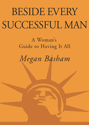 Beside Every Successful Man: A Woman's Guide to Having It All