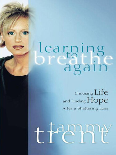 Learning to Breathe Again: Choosing Life and Finding Hope After a Shattering Loss