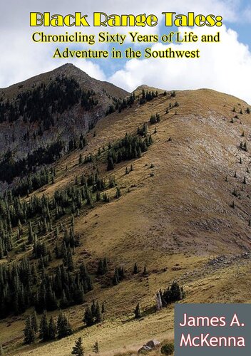 Black Range Tales: Chronicling Sixty Years of Life and Adventure in the Southwest
