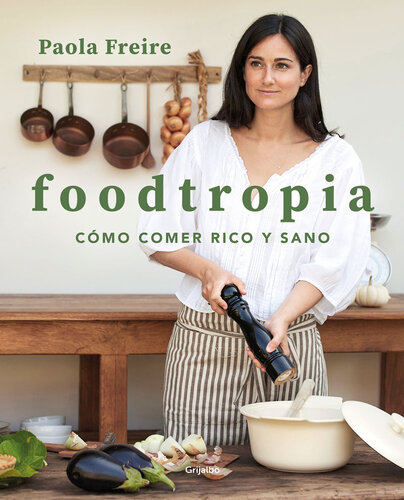 Foodtropia: Cómo comer rico y sano