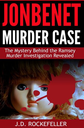 JonBenet Murder Case: The Mystery Behind the Ramsey Murder Investigation Revealed