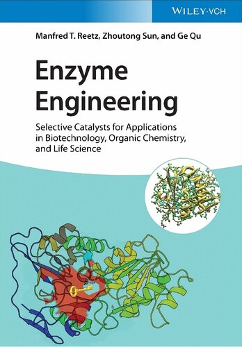 Enzyme Engineering: Selective Catalysts for Applications in Biotechnology, Organic Chemistry, and Life Science
