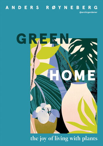 Green Home: The joy of living with plants
