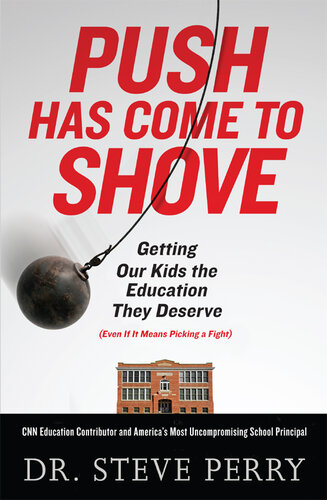 Push Has Come to Shove: Getting Our Kids the Education They Deserve-Even if It Means Picking a Fight