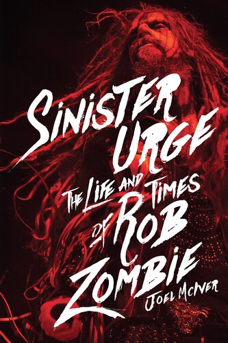 Sinister Urge: The Life and Times of Rob Zombie