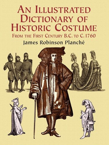 An Illustrated Dictionary of Historic Costume