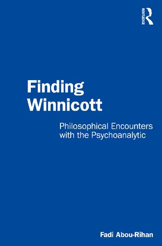 Finding Winnicott: Philosophical Encounters with the Psychoanalytic