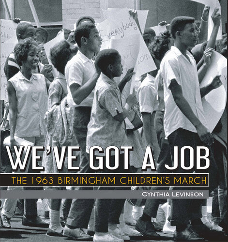 We've Got a Job: The 1963 Birmingham Children's March