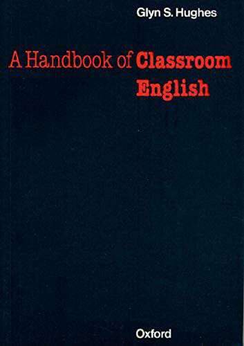 A Handbook of Classroom English (Properly Cut and Bookmarked)