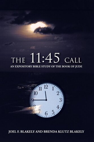 The 11:45 Call: An Expository Bible Study of the Book of Jude