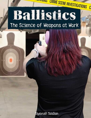 Ballistics: The Science of Weapons at Work