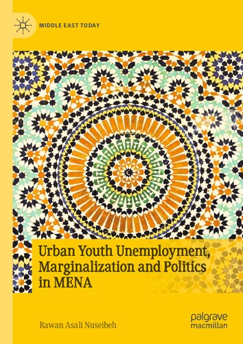 Urban Youth Unemployment, Marginalization and Politics in MENA