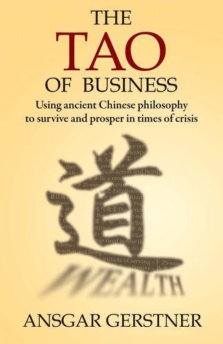 The Tao of Business: Using Ancient Chinese Philosophy to Survive and Prosper in Times of Crisis