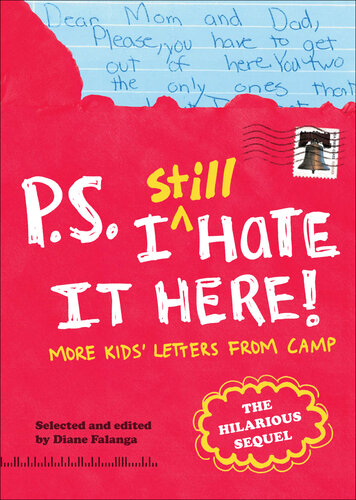 P.S. I Still Hate It Here: More Kids' Letters From Camp