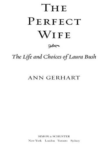 The Perfect Wife: The Life and Choices of Laura Bush
