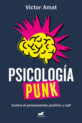 Psicología punk: Contra el pensamiento positivo y naif