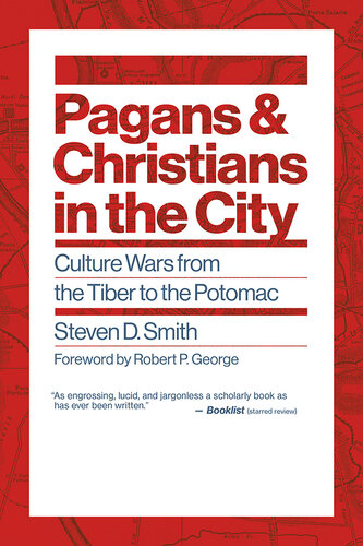 Pagans and Christians in the City: Culture Wars from the Tiber to the Potomac