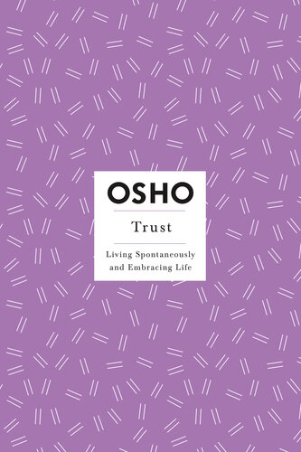 Trust: Living Spontaneously and Embracing Life