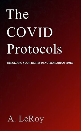 The Covid Protocols: Upholding Your Rights in Authoritarian Times
