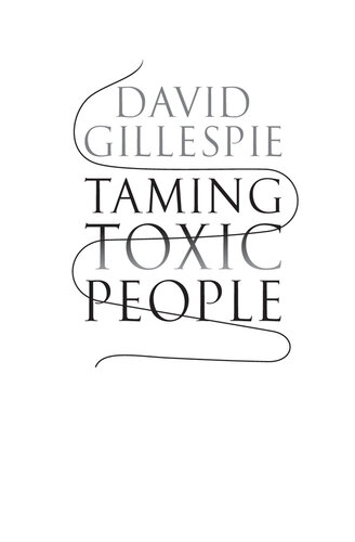 Taming Toxic People: The Science of Identifying and Dealing with Psychopaths at Work