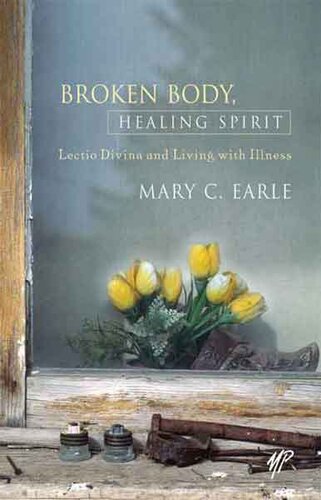 Broken Body, Healing Spirit: Lectio Divina and Living with Illness