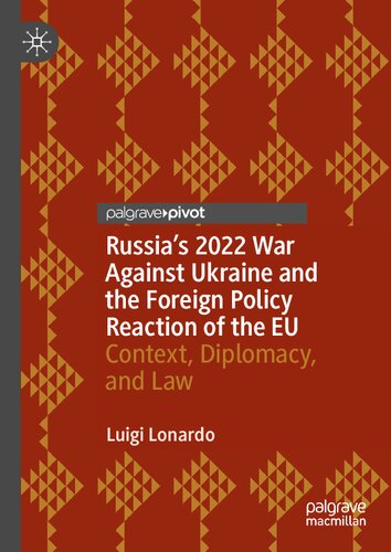 Russia's 2022 War Against Ukraine and the Foreign Policy Reaction of the EU: Context, Diplomacy, and Law