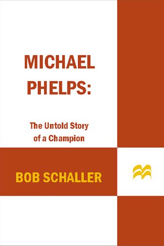 Michael Phelps: The Untold Story of a Champion