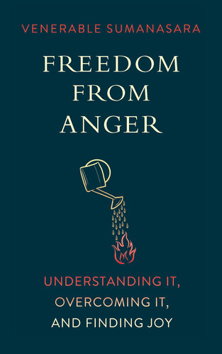 Freedom from Anger: Understanding It, Overcoming It, and Finding Joy