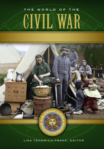 The World of the Civil War: A Daily Life Encyclopedia