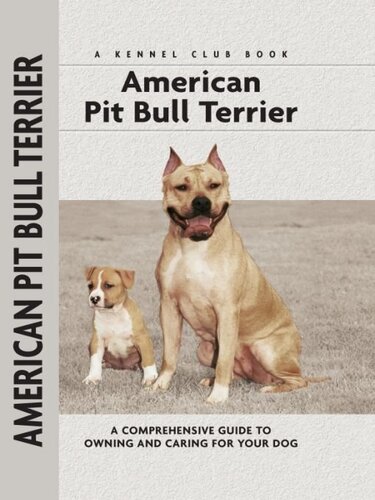 American Pit Bull Terrier: A Comprehensive Guide to Owning and Caring for Your Dog