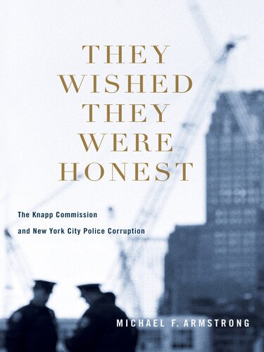 They Wished They Were Honest: The Knapp Commission and New York City Police Corruption
