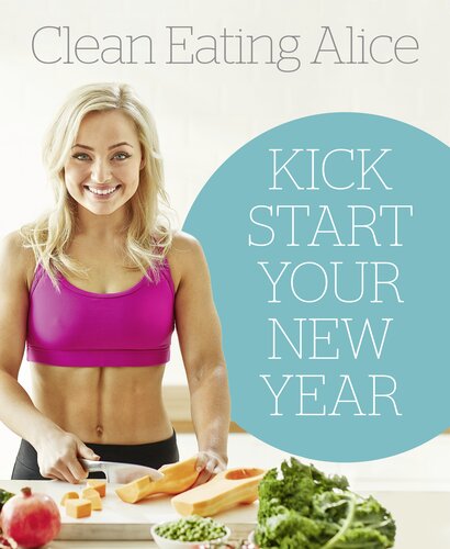 Sampler: Clean Eating Alice: Kick Start Your New Year