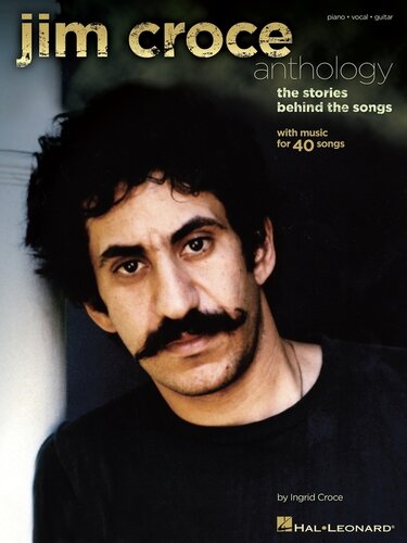 Jim Croce Anthology (Songbook): The Stories Behind the Songs
