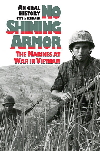 No Shining Armor: The Marines at War in Vietnam An Oral History