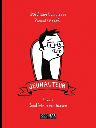 Jeunauteur, Tome 1: Souffrir pour écrire
